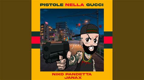 base pistole nella gucci|PISTOLE NELLA GUCCI (feat. Niko Pandetta) .